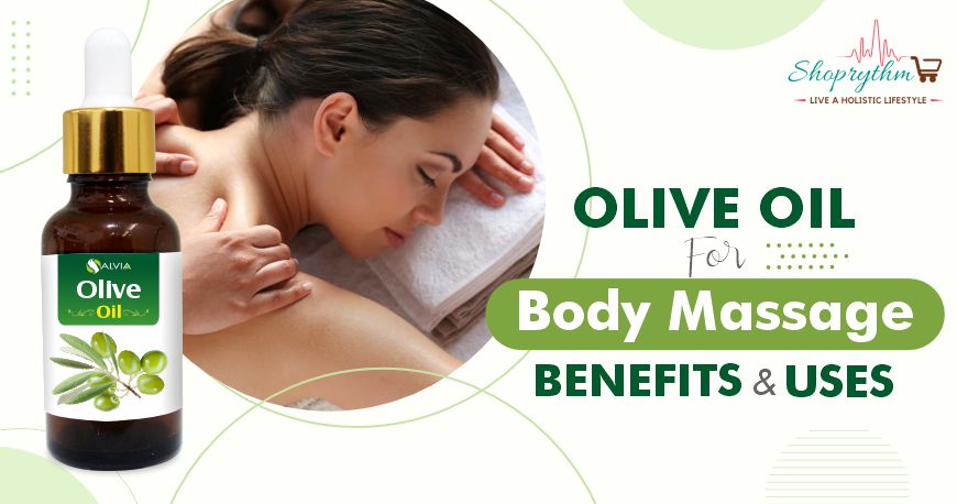 Why Choose Olive Oil For Body Massage and How to Use it? Why Choose Olive Oil For Body Massage and How to Use it?